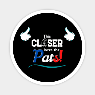 This Closer loves the Pats! Magnet